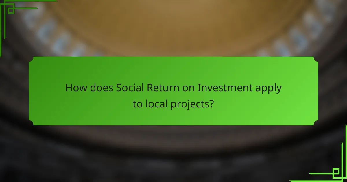 How does Social Return on Investment apply to local projects?