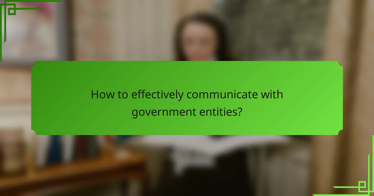 How to effectively communicate with government entities?