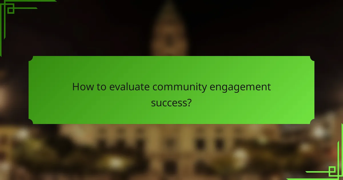 How to evaluate community engagement success?