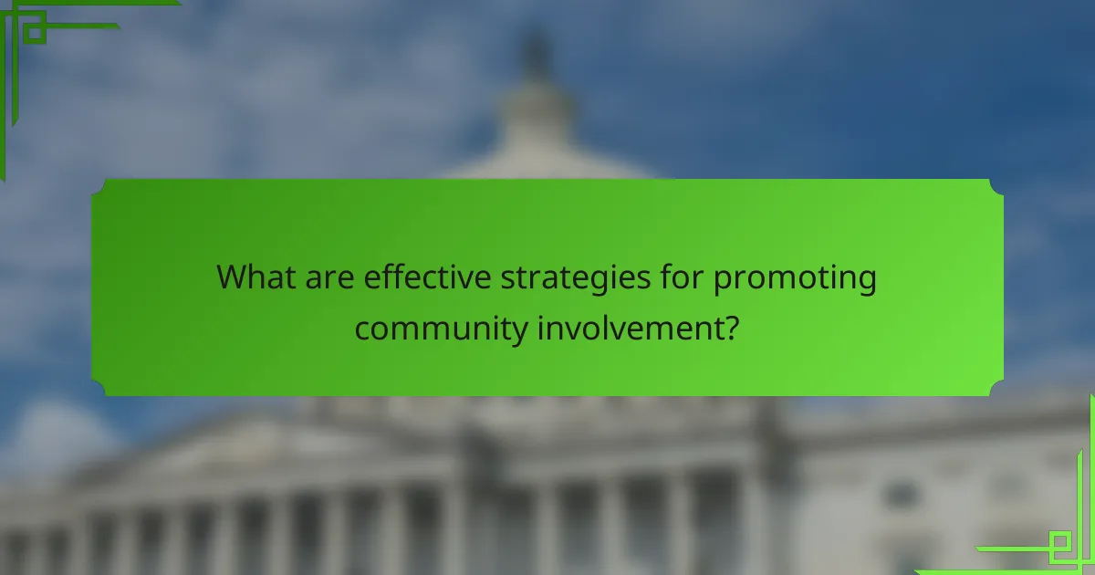 What are effective strategies for promoting community involvement?