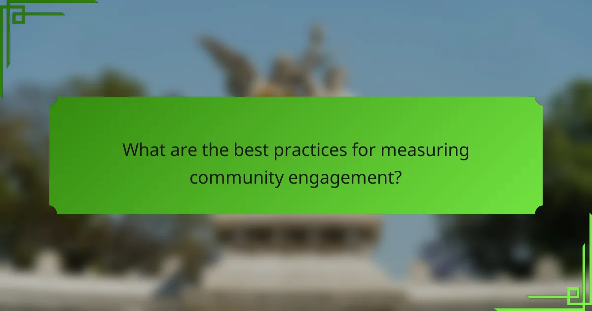 What are the best practices for measuring community engagement?