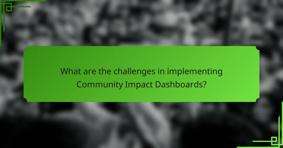What are the challenges in implementing Community Impact Dashboards?