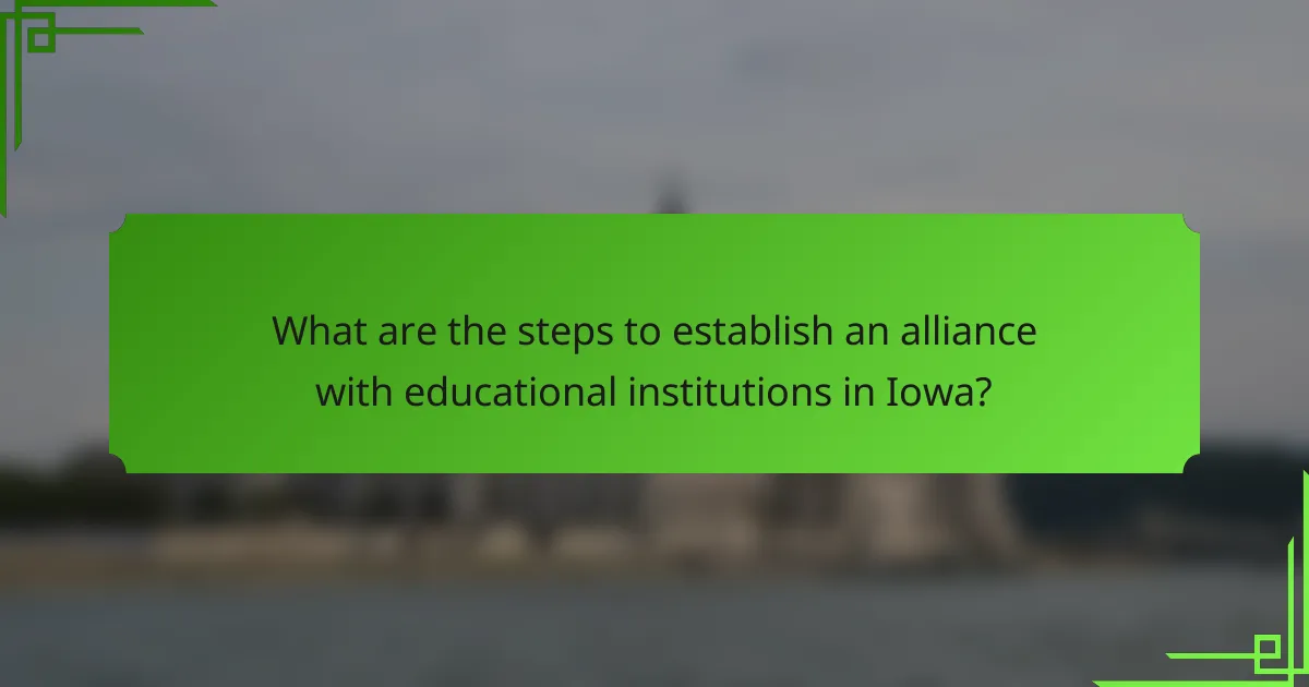 What are the steps to establish an alliance with educational institutions in Iowa?