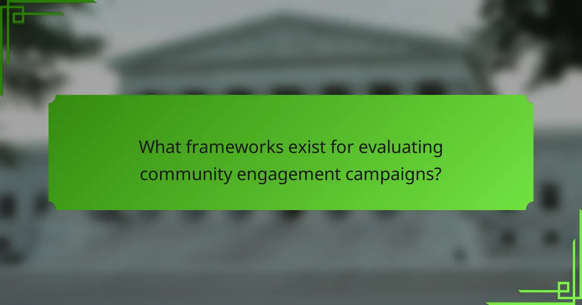 What frameworks exist for evaluating community engagement campaigns?