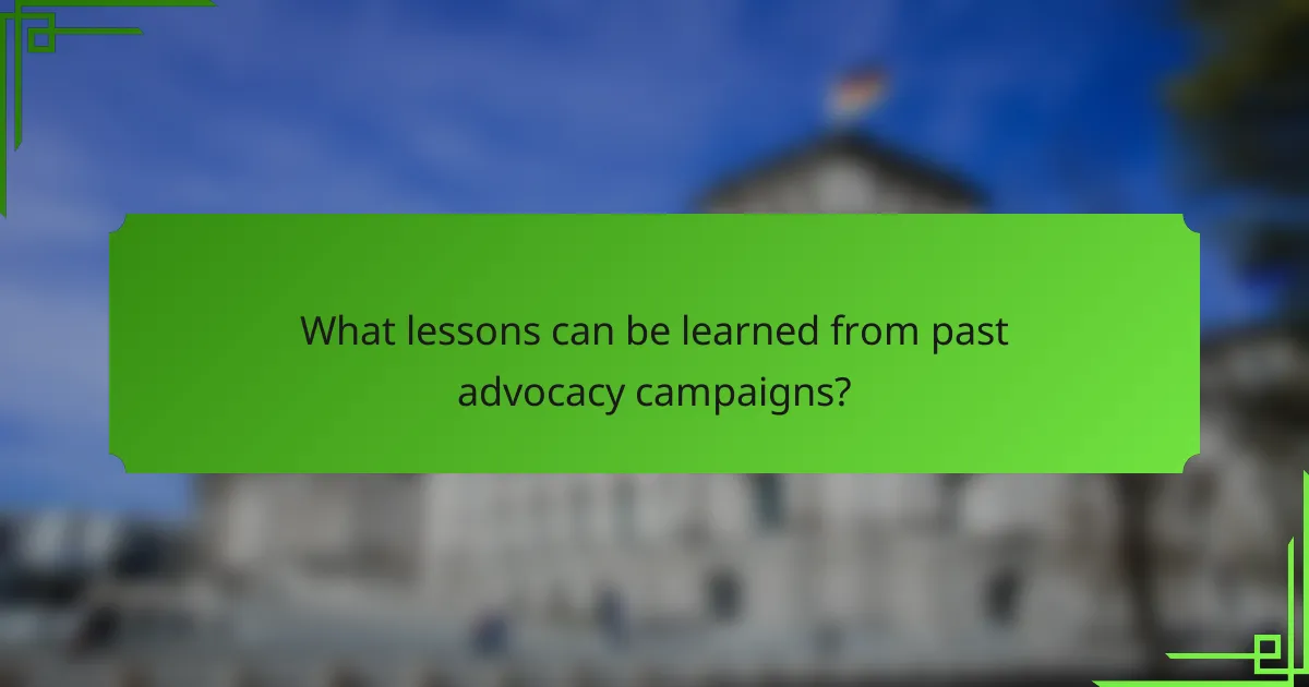 What lessons can be learned from past advocacy campaigns?